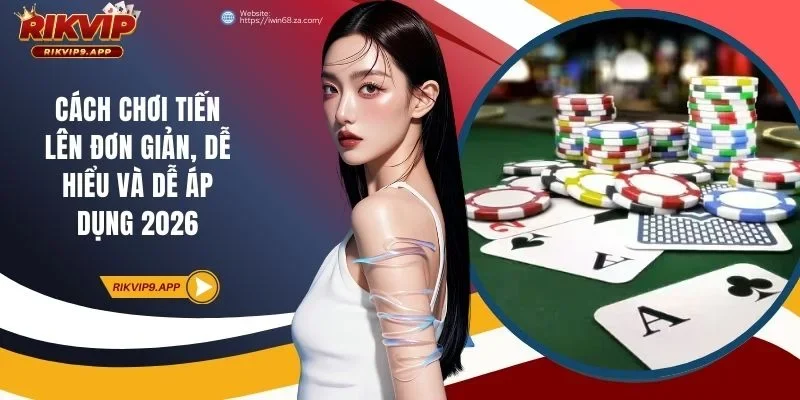 Cách chơi tiến lên