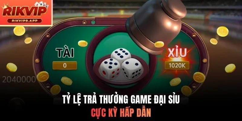 Tỷ lệ trả thưởng game tài xỉu cực kỳ hấp dẫn